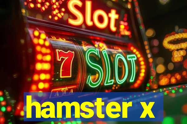 hamster x